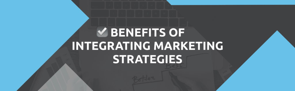 integrated marketing benefits for businesses
