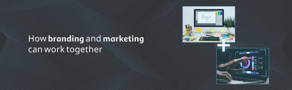 How branding and marketing can work together