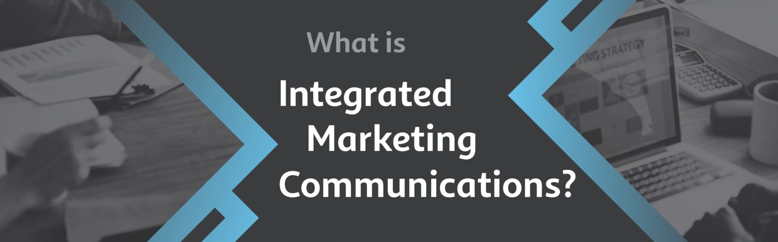 What is integrated marketing communications?