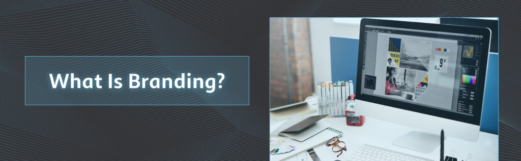 What Is Branding