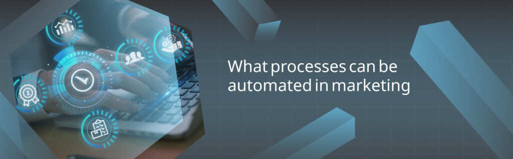 What processes can be automated in marketing