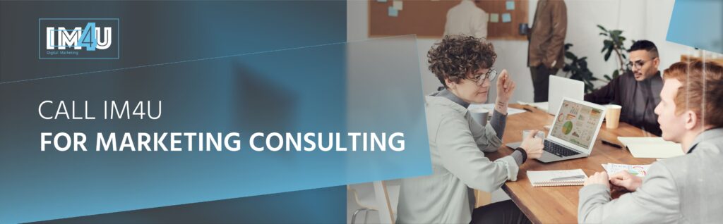 Call IM4U for marketing consulting