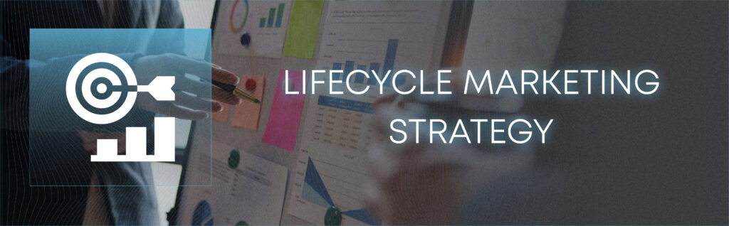 Lifecycle marketing strategy