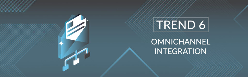 Trend 6 omnichannel marketing