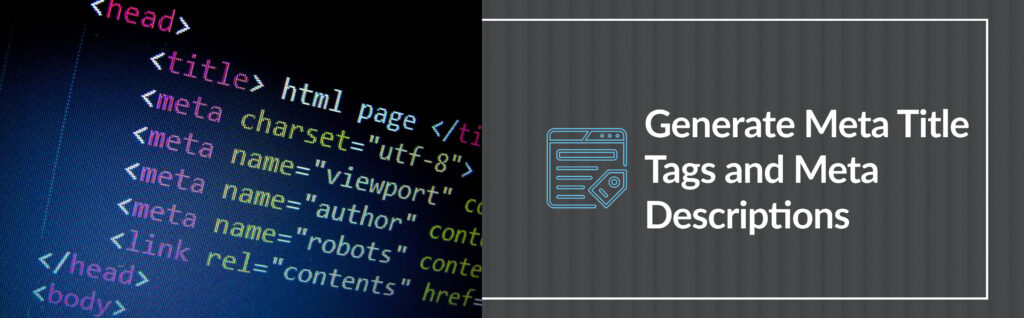 Generate Meta Title Tags and Meta Descriptions