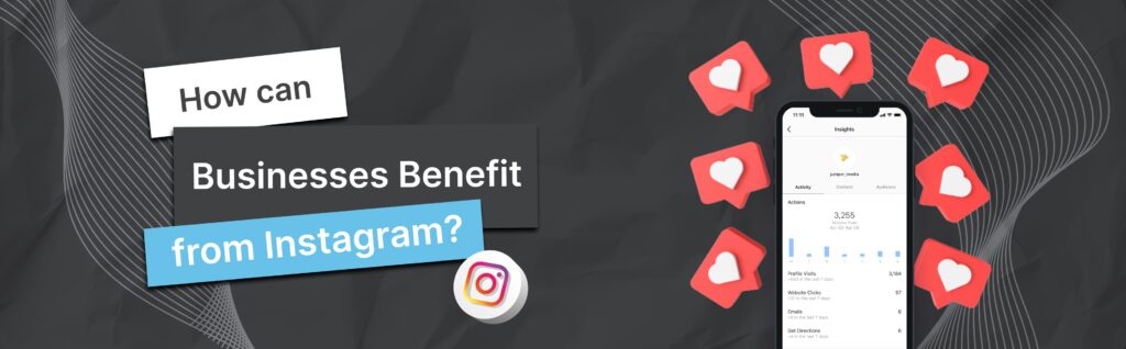 How can businesses benefit from Instagram