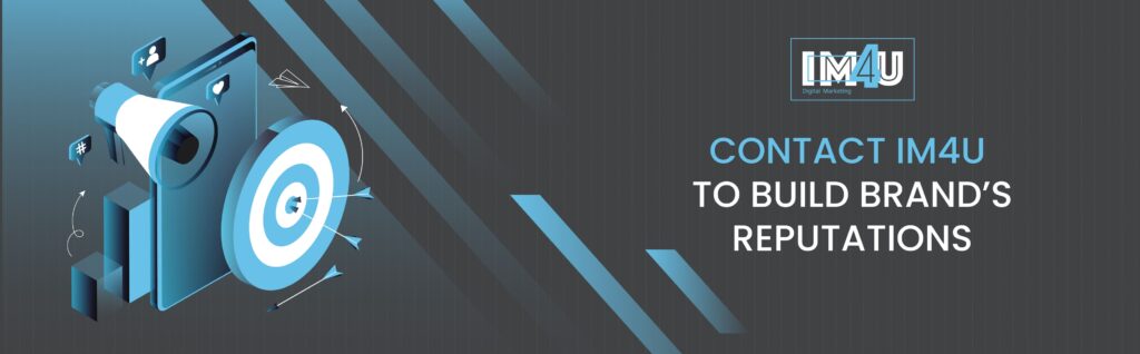 Contact IM4U to build brand’s reputations