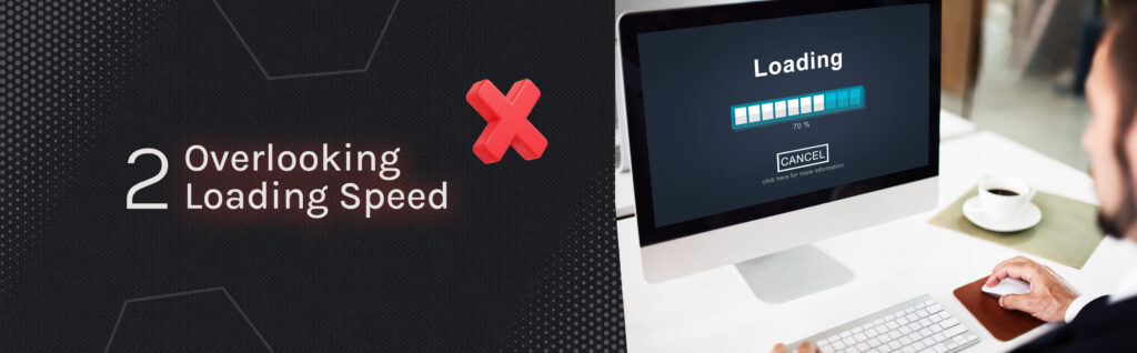 overlooking loading speed