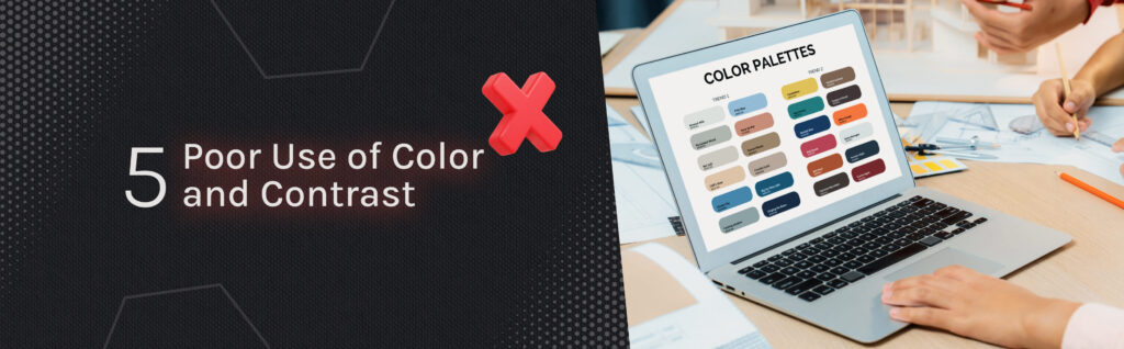 poor Use of color and Contrast