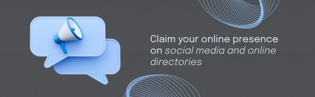 Claim your online presence on social media and online directories