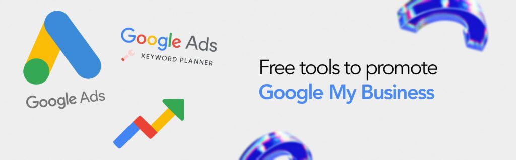 Free tools to promote Google My Business