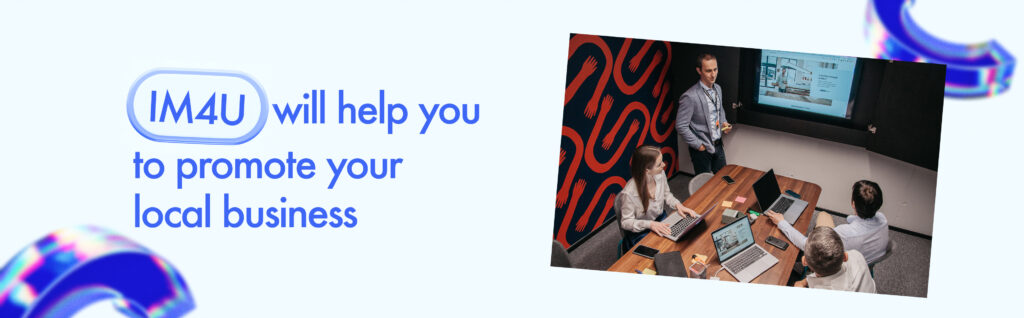 IM4U will help you to promote your local business