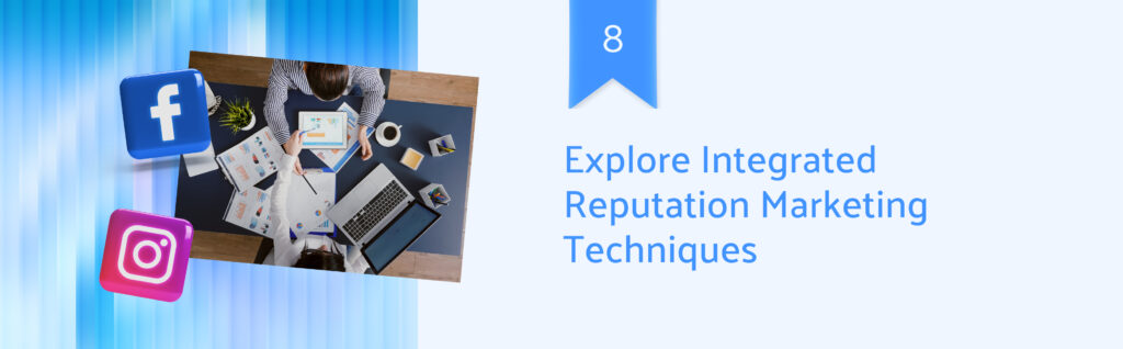 Explore Integrated Reputation Marketing Techniques
