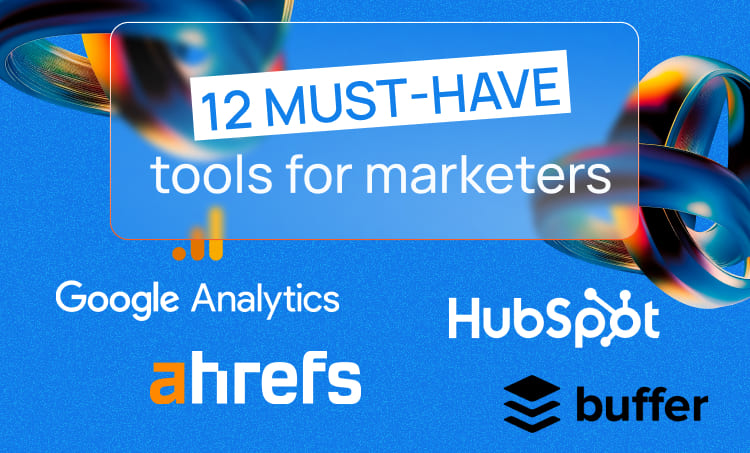 12 must-have tools for marketers