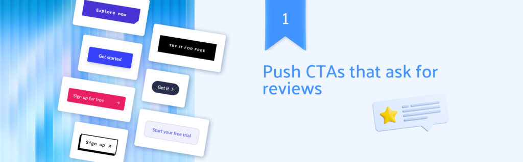 Push CTAs that ask for reviews