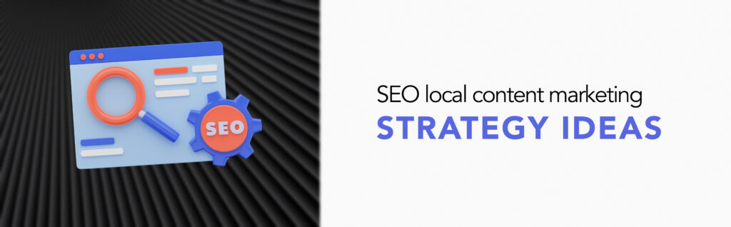 SEO local content marketing strategy ideas