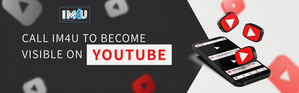Call IM4U to become visible on YouTube
