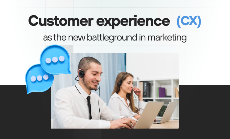 Customer experience (CX) preview