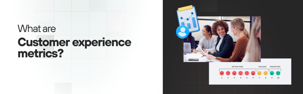 What are customer experience metrics_