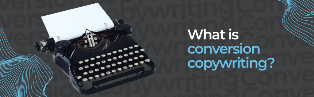 What is conversion copywriting_