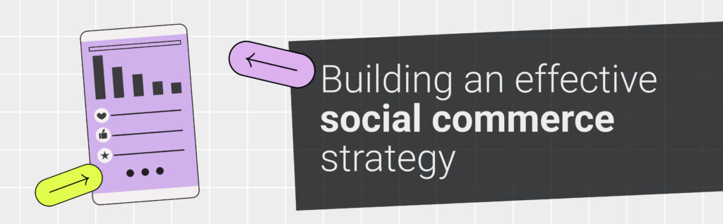 Building an effective social commerce strategy