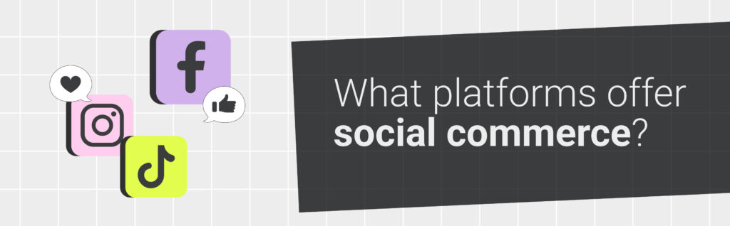 What platforms offer social commerce_