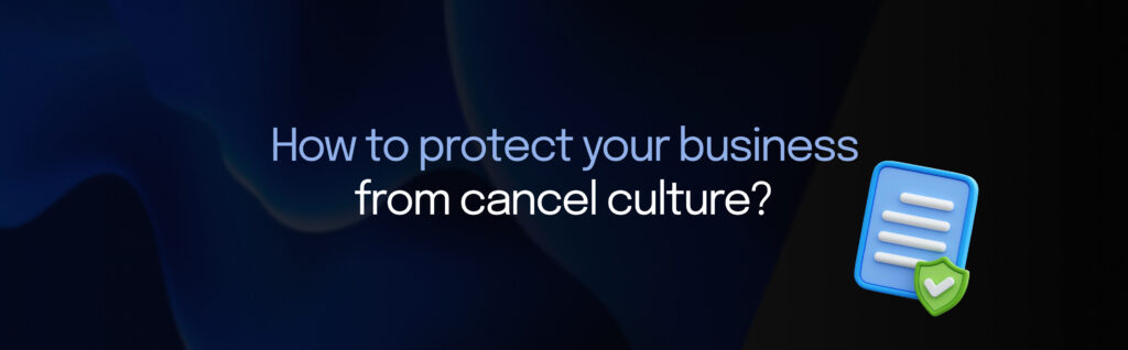 How to protect your business from cancel culture_