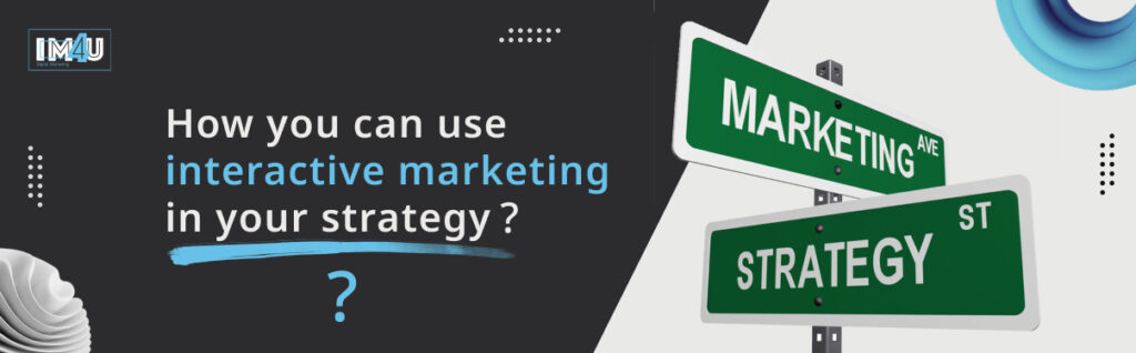 how to use interactive marketing