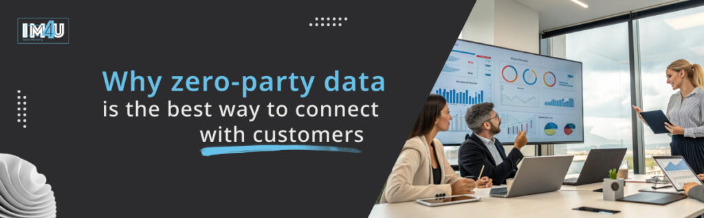 why zero-party data is the best way to connect with customers