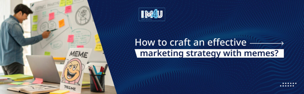 effective marketing strategy with memes