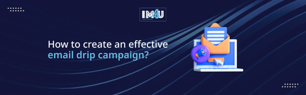 how to create email drip campaign