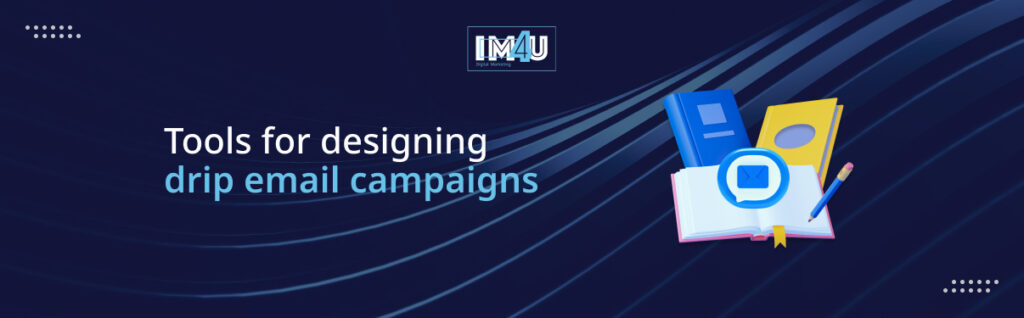 tools for a drip email campaigns