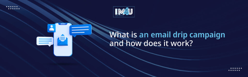 what is an email drip campaign