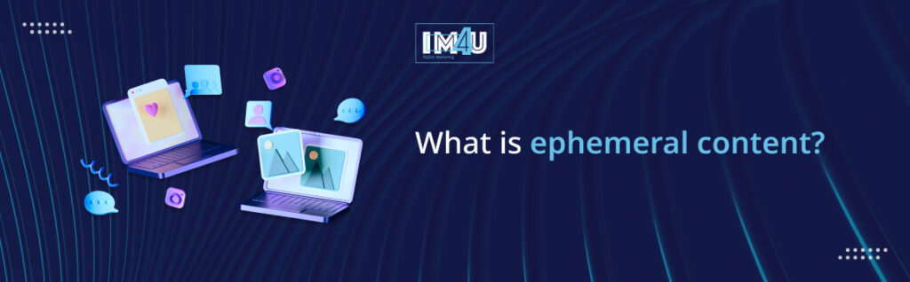what is ephemeral content