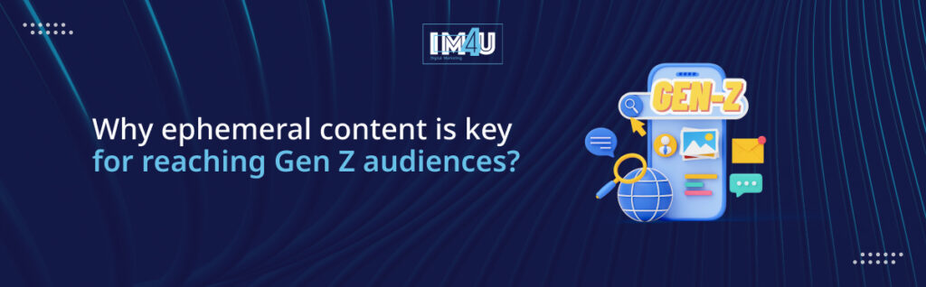ephemeral content marketing for gen z